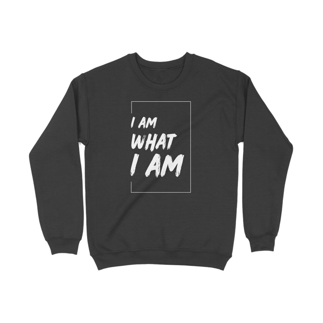 I am What I am Sweatshirt | Unisex Regular