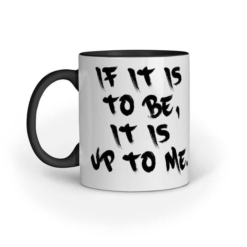If it is to be | Mug