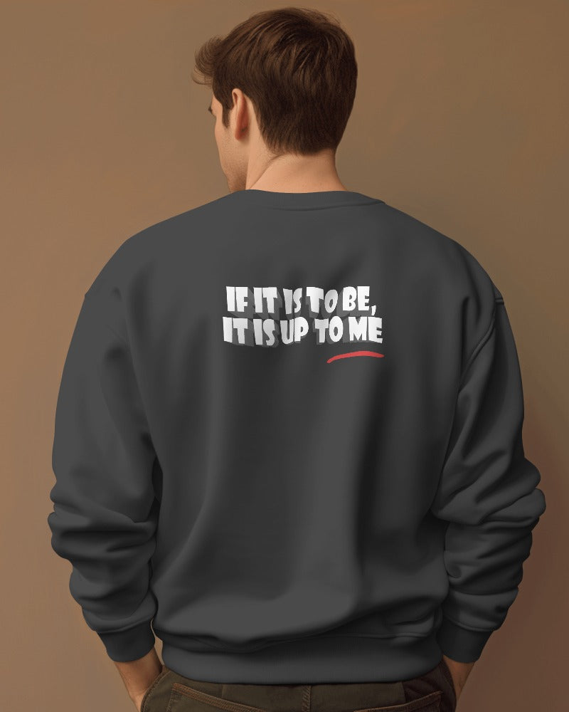 Up to me Sweatshirt | Unisex Regular